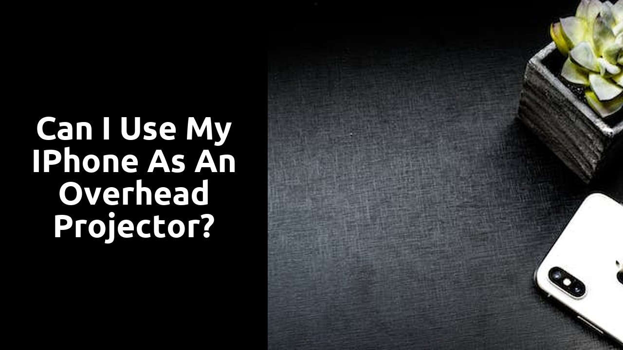 Can I use my iPhone as an overhead projector?